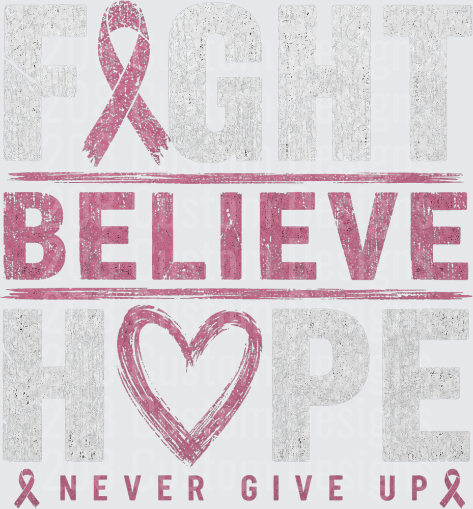 Fight Believe Hope Never Give Up Breast Cancer Awareness Ribbon Heart Distressed Grunge