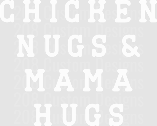 Chicken Nugs And Mama Hugs