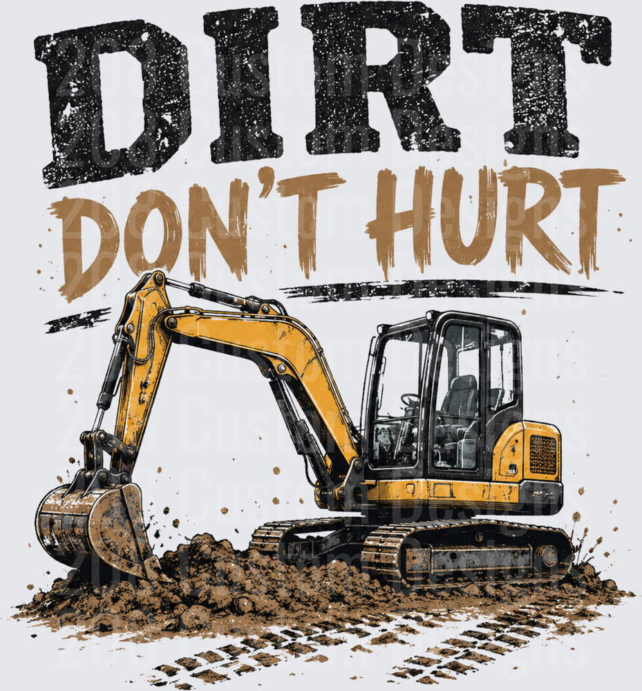 Dirt Don't Hurt Yellow Excavator Digging Construction