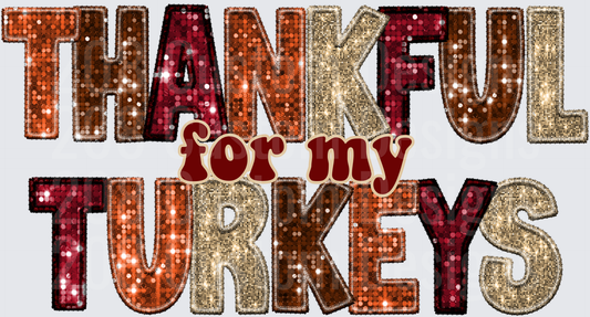 Thankful For My Turkeys Glitter Sequin Thanksgiving
