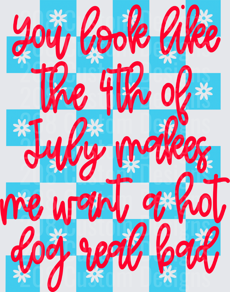 YOU LOOK LIKE THE 4TH OF JULY