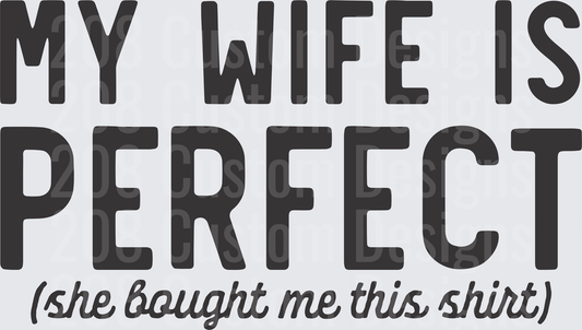 My Wife Is Perfect She Bought Me This Shirt Funny Husband