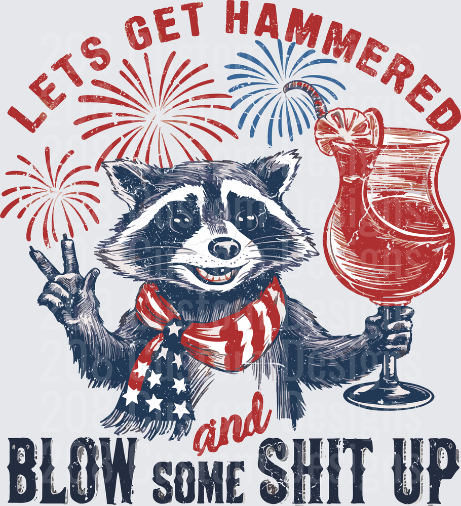 Let's Get Hammered and Blow Some Shit Up Patriotic Raccoon with Fireworks