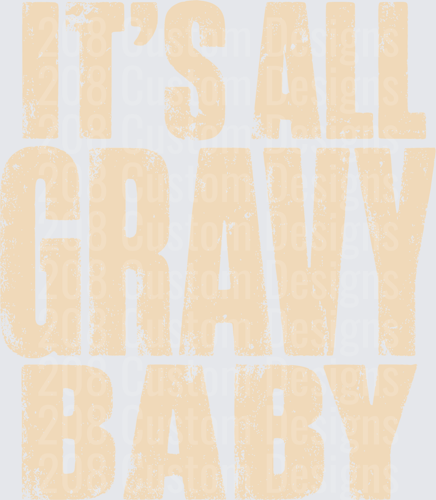 It's All Gravy Baby Distressed