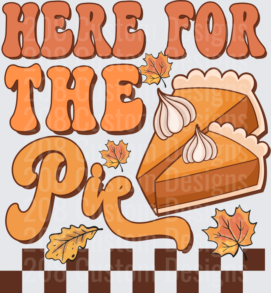 Here For The Pie Retro Thanksgiving Pumpkin Pie Fall Leaves