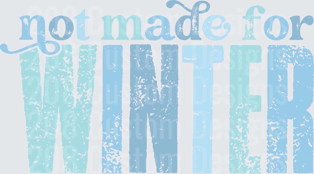 Not Made for Winter Distressed Typography Design