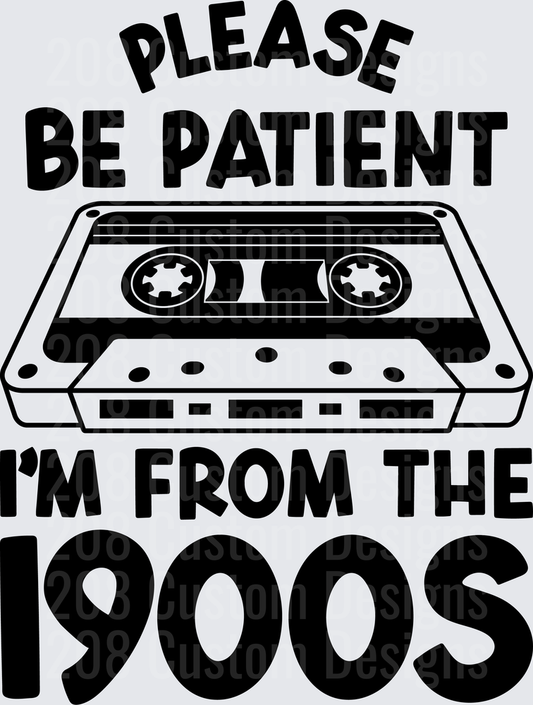 Please Be Patient I'm From The 1990s Cassette Tape