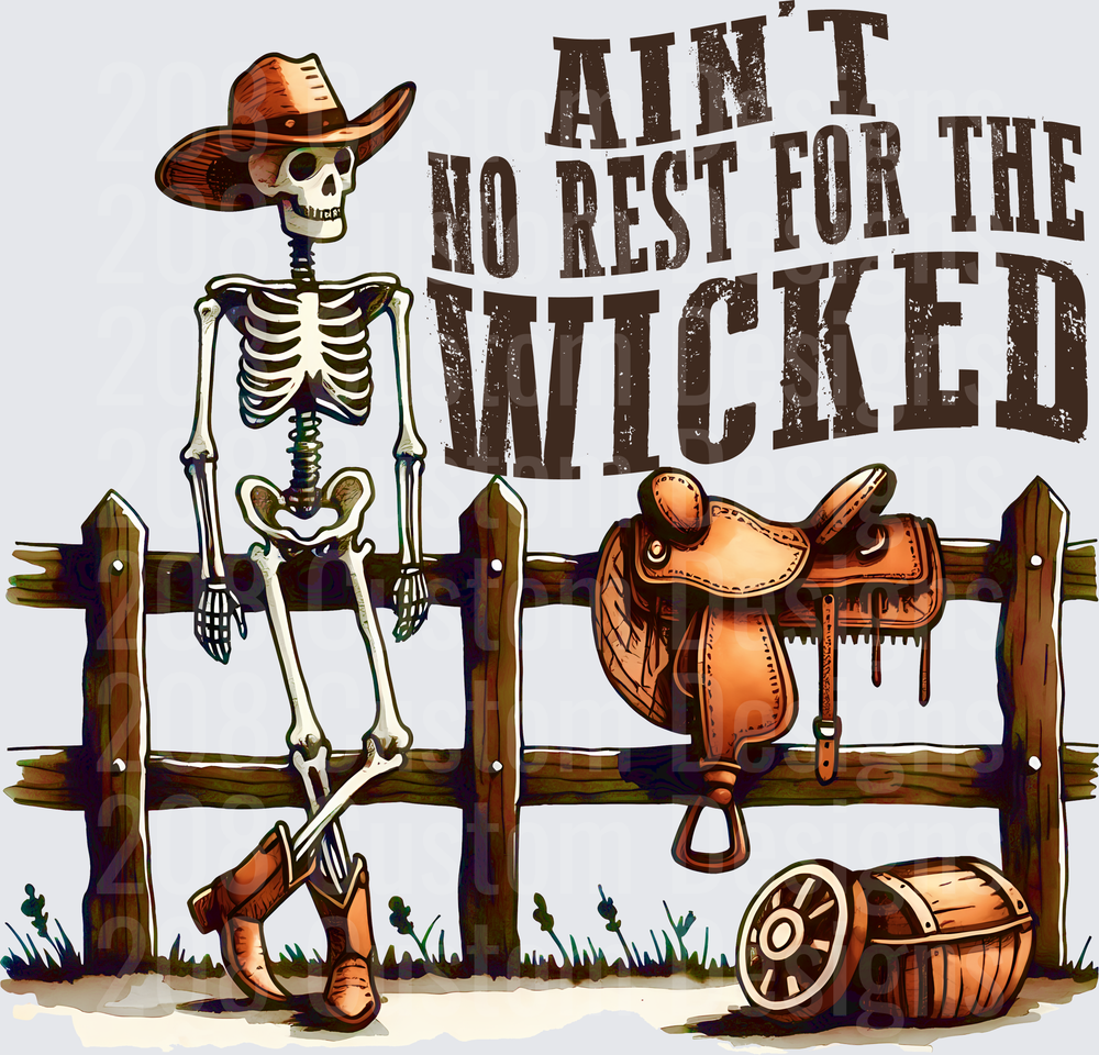 Ain't No Rest For The Wicked Cowboy Skeleton