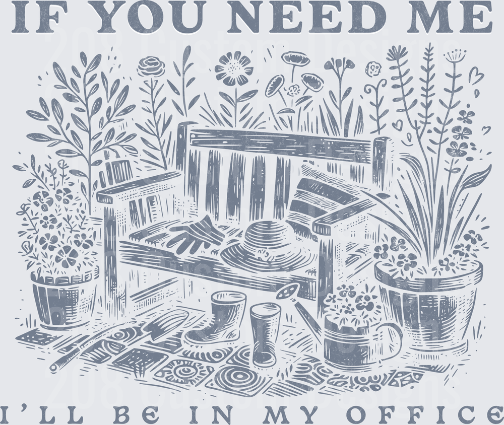 If You Need Me I'll Be In My Office Gardening Potting Bench