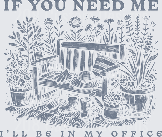 If You Need Me I'll Be In My Office Gardening Potting Bench