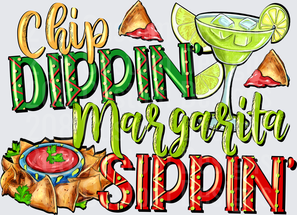 Chip Dippin Margarita Sippin Mexican Food and Drinks Design