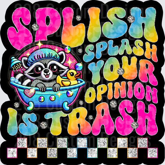 Splish Splash Your Opinion is Trash Raccoon in Bathtub Rainbow Text