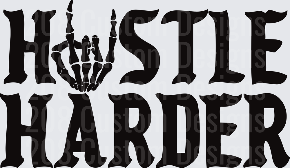 Hustle Harder Skeleton Hand Typography Design