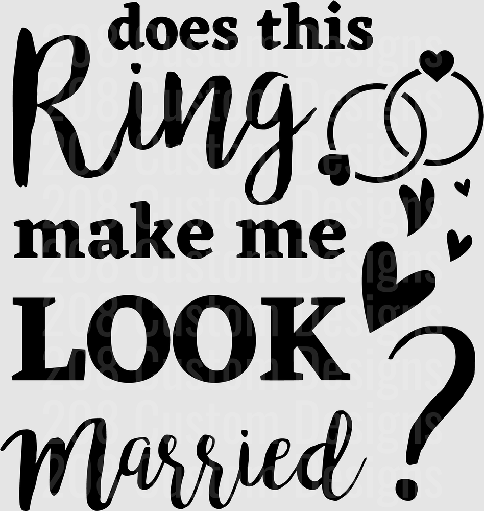 Does This Ring Make Me Look Married Engagement Quote