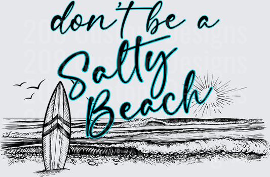 Don't Be a Salty Beach Ocean Waves Surfboard Design