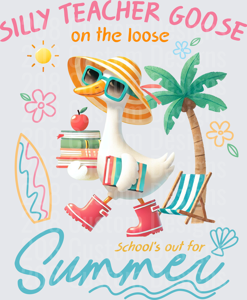 Silly Teacher Goose on the Loose School's Out for Summer