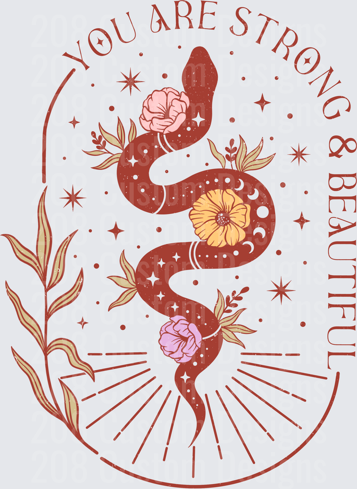 You Are Strong And Beautiful Motivational Snake With Flowers