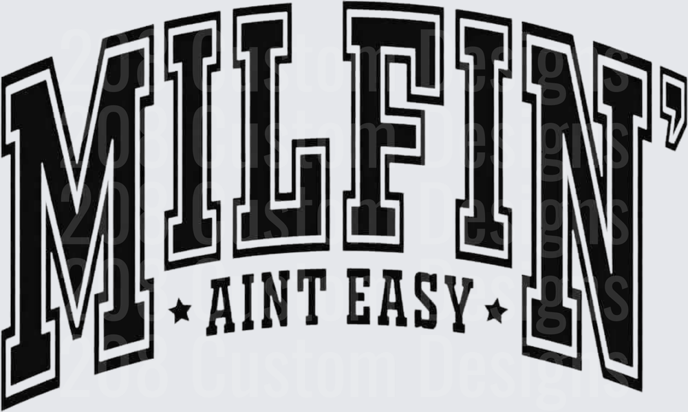 MILFIN' AINT EASY Bold Black Typography Design