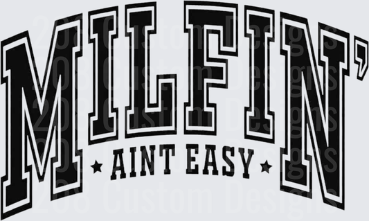 MILFIN' AINT EASY Bold Black Typography Design