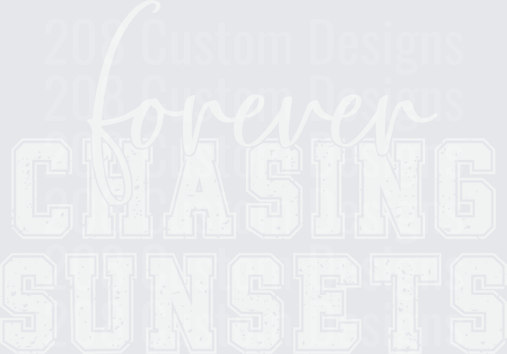 Forever Chasing Sunsets Vintage Distressed Lettering