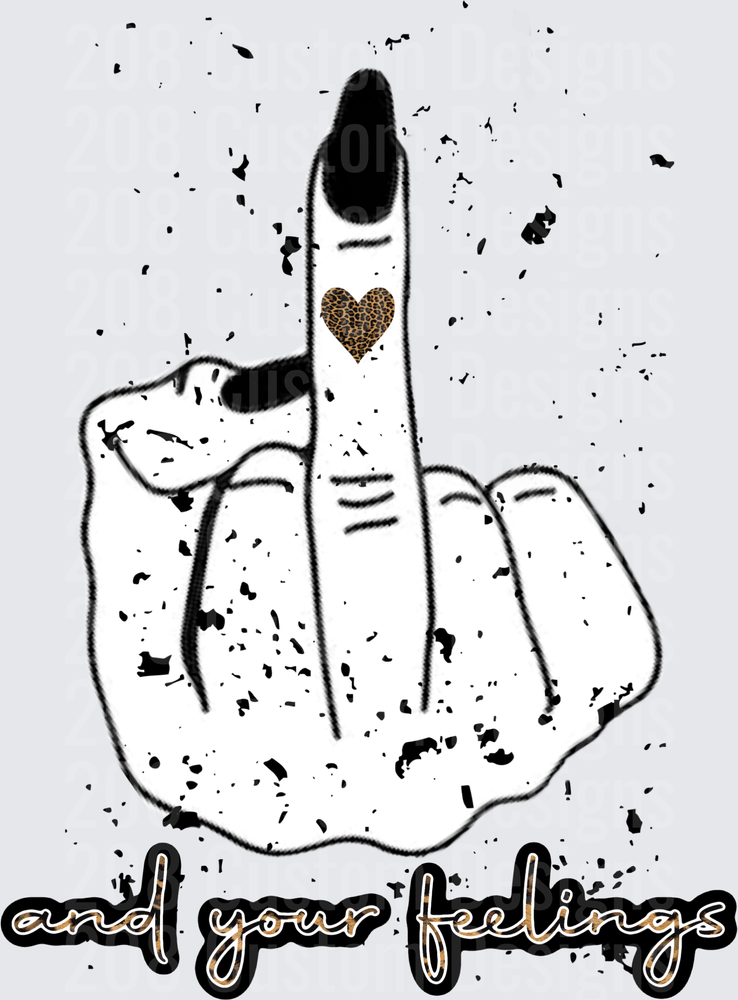 Middle Finger Hand Gesture with Leopard Heart and Your Feelings Text