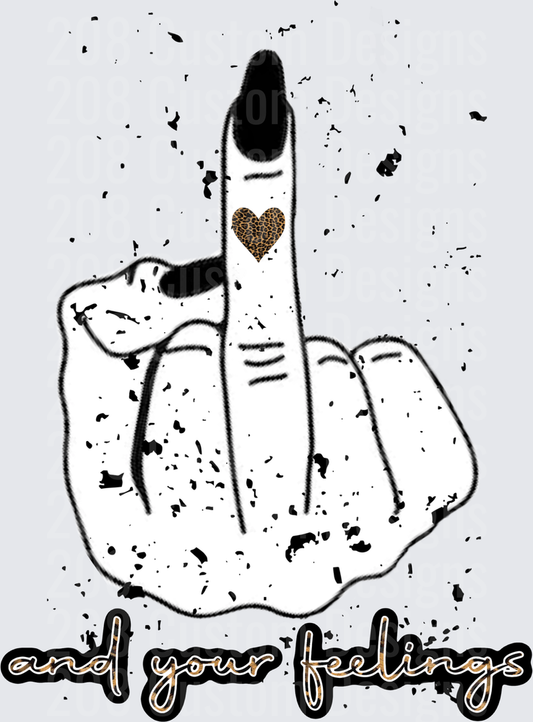 Middle Finger Hand Gesture with Leopard Heart and Your Feelings Text