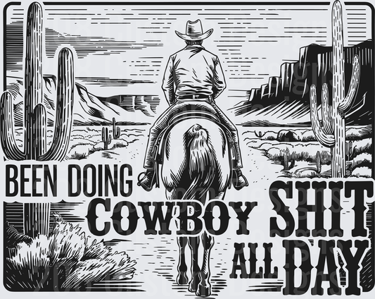 Been Doing Cowboy Shit All Day Western Desert Scene