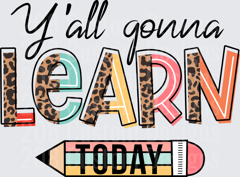 Y'all Gonna Learn Today Leopard Print Teacher Pencil Design