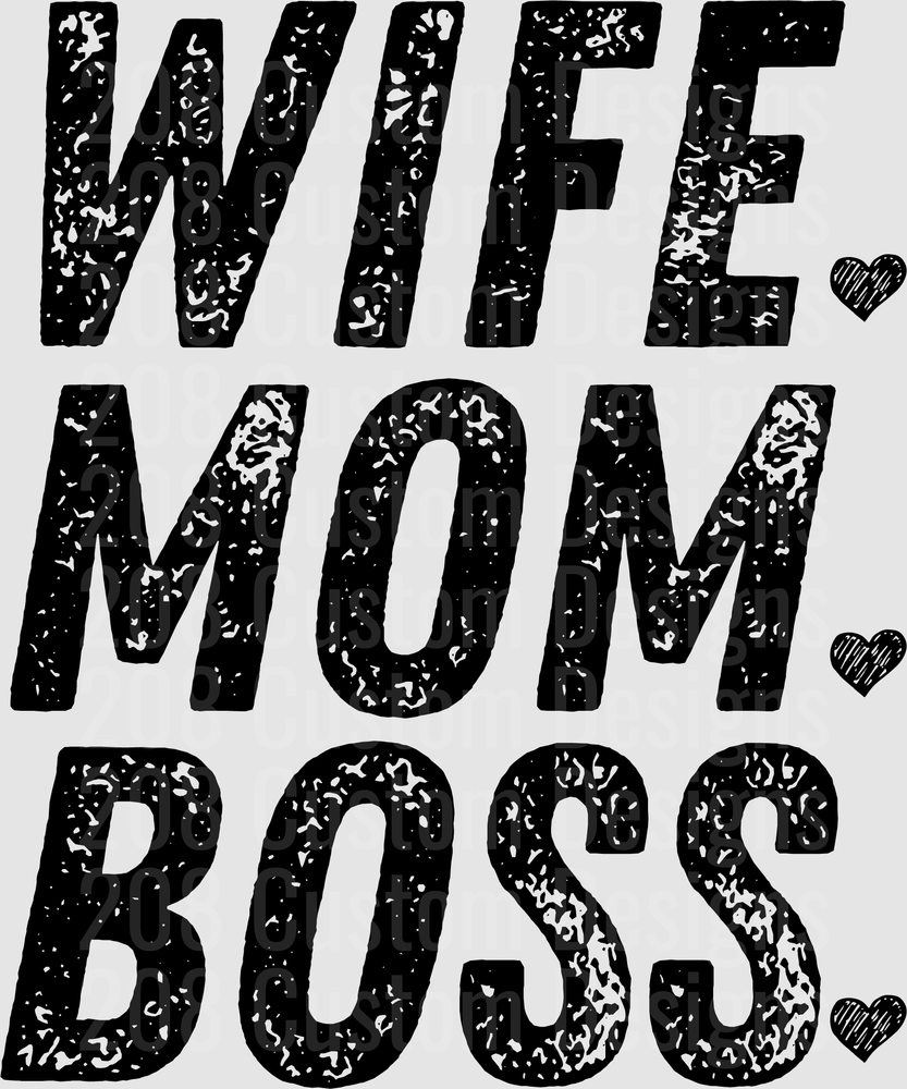 Wife Mom Boss Distressed Black Text with Hearts