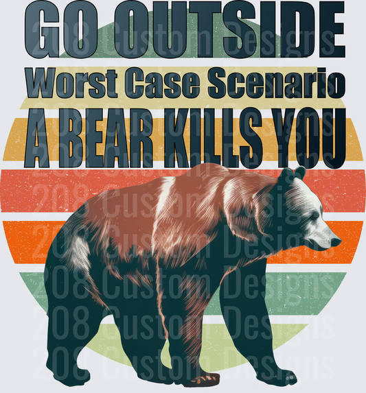 Go Outside Worst Case Scenario A Bear Kills You Retro Bear