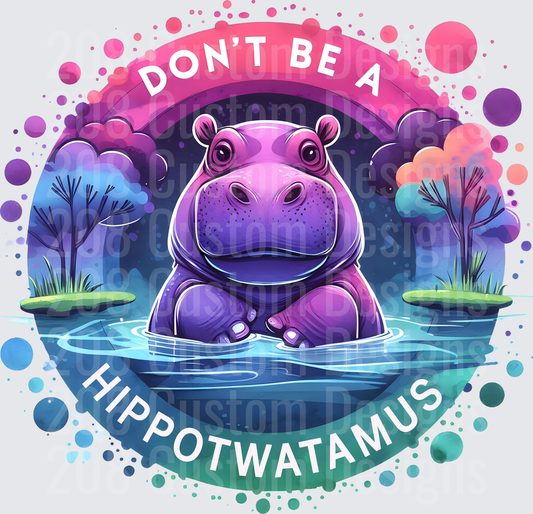 Don't Be A Hippopotwatamus Purple Hippo Rainbow Circle