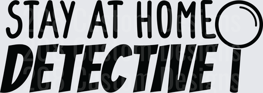 Stay At Home Detective Bold Text with Magnifying Glass