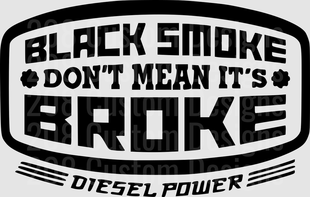 Black Smoke Don't Mean It's Broke Diesel Power