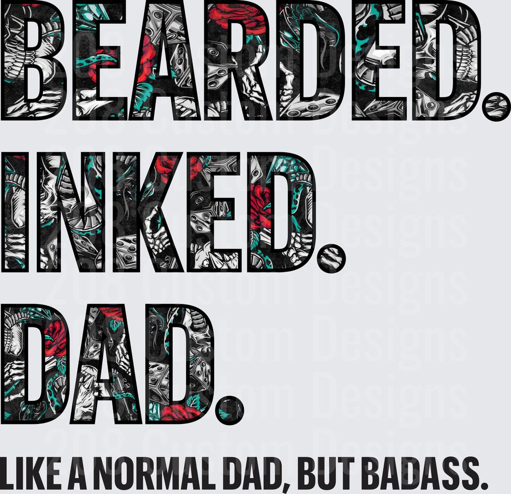 Bearded Inked Dad Like a Normal Dad But Badass Typography