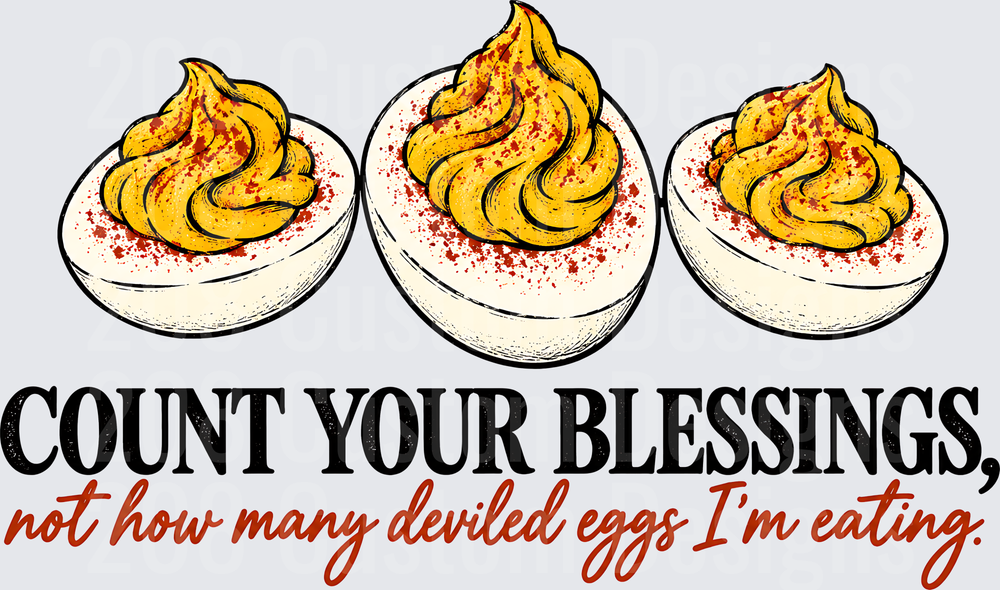 Count Your Blessings Not How Many Deviled Eggs I'm Eating
