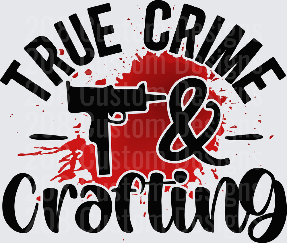 True Crime & Crafting Blood Splatter Gun Graphic