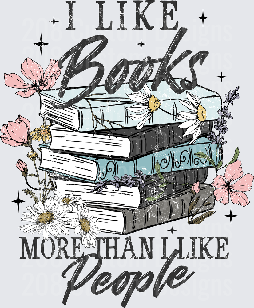 I Like Books More Than I Like People Vintage Stack with Flowers