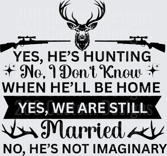 Hunting Wife Funny Saying Yes He's Hunting Still Married Deer