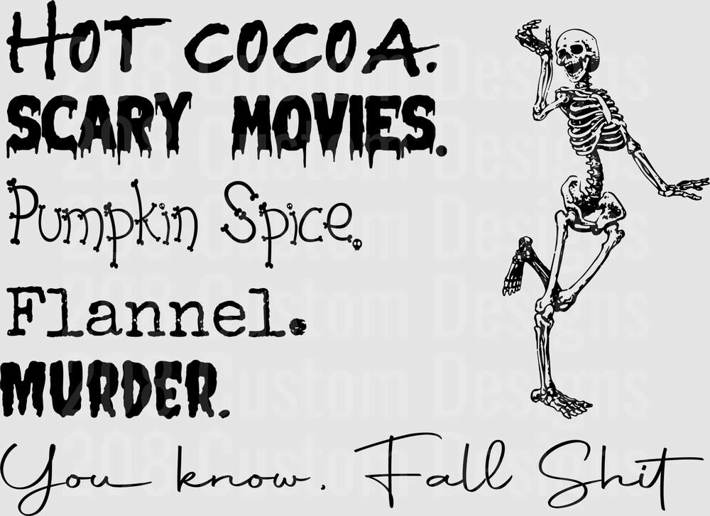 Hot Cocoa Scary Movies Pumpkin Spice Fall Shit Dancing Skeleton