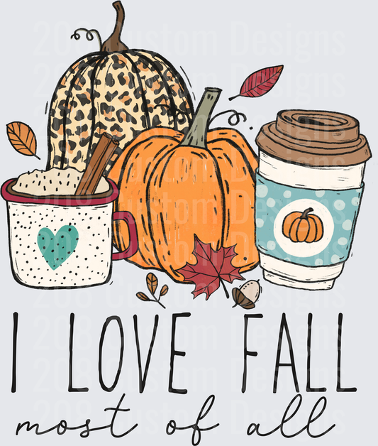 I Love Fall Most of All Pumpkin Spice Coffee Design