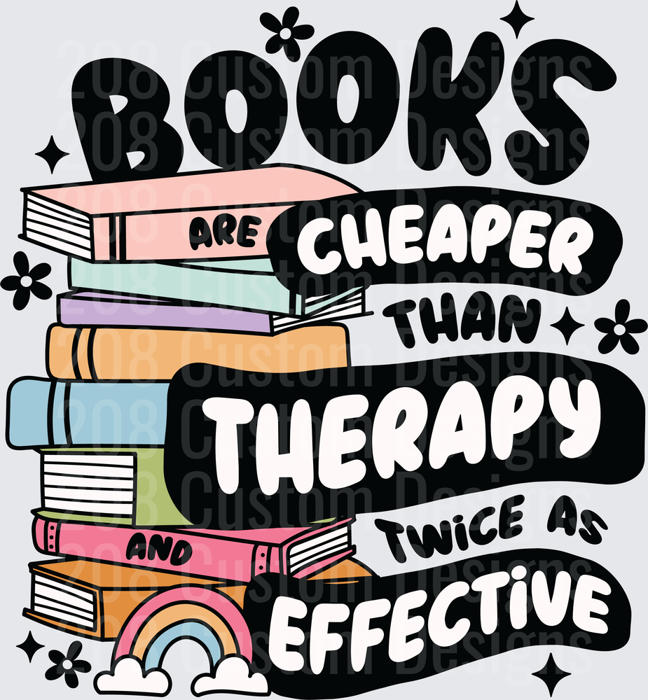 Books Are Cheaper Than Therapy And Twice As Effective Reading Stack
