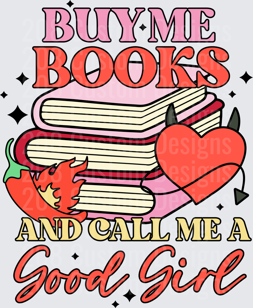 Buy Me Books and Call Me a Good Girl Reading Quote Design