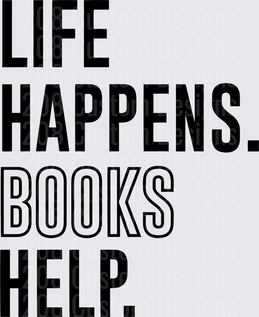 Life Happens Books Help Motivational Reading Quote