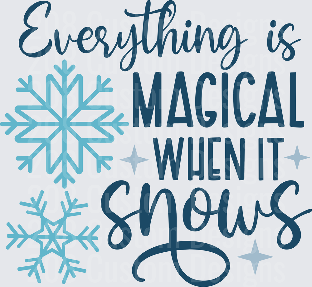 Everything is Magical When it Snows Winter Holiday Quote