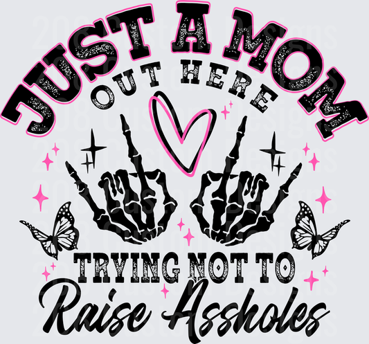 Just A Mom Out Here Trying Not To Raise Assholes Skeleton Hands Heart