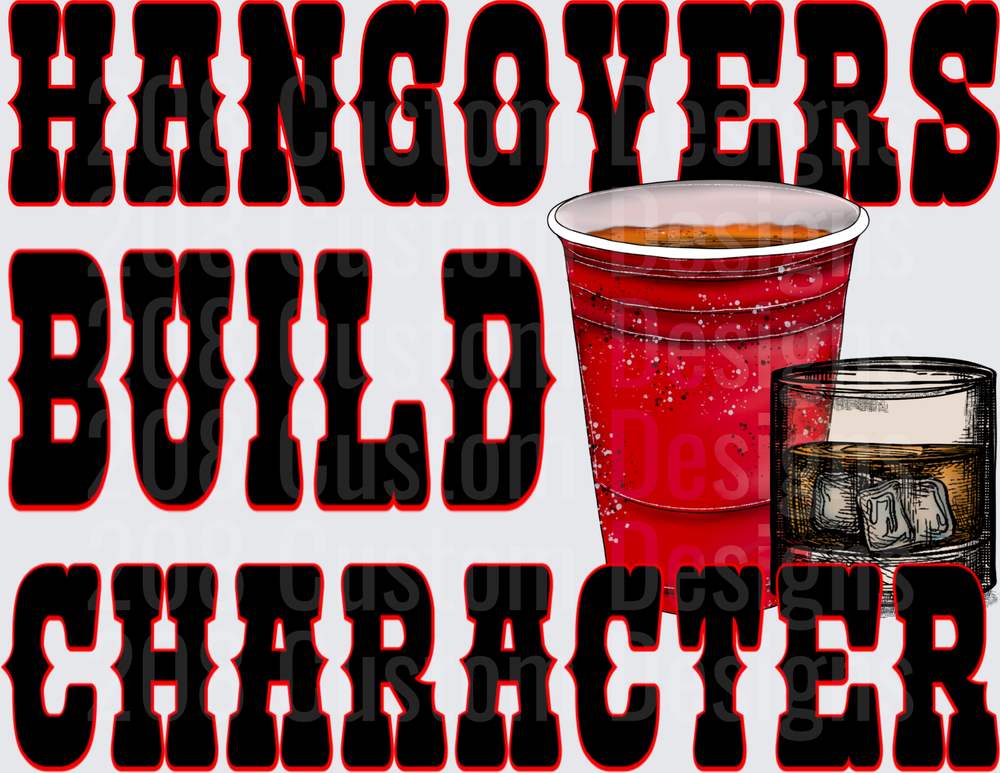 Hangovers Build Character Red Solo Cup and Whiskey Glass