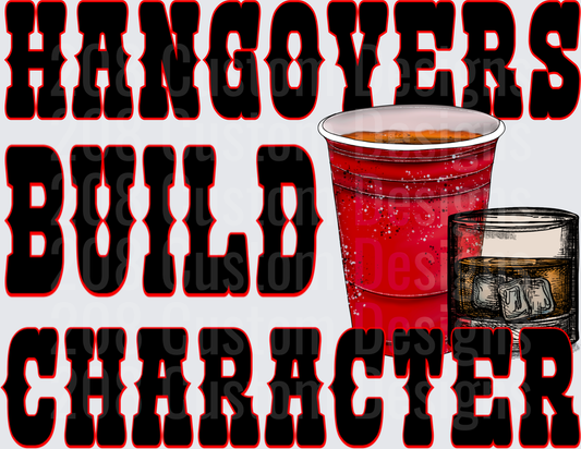 Hangovers Build Character Red Solo Cup and Whiskey Glass