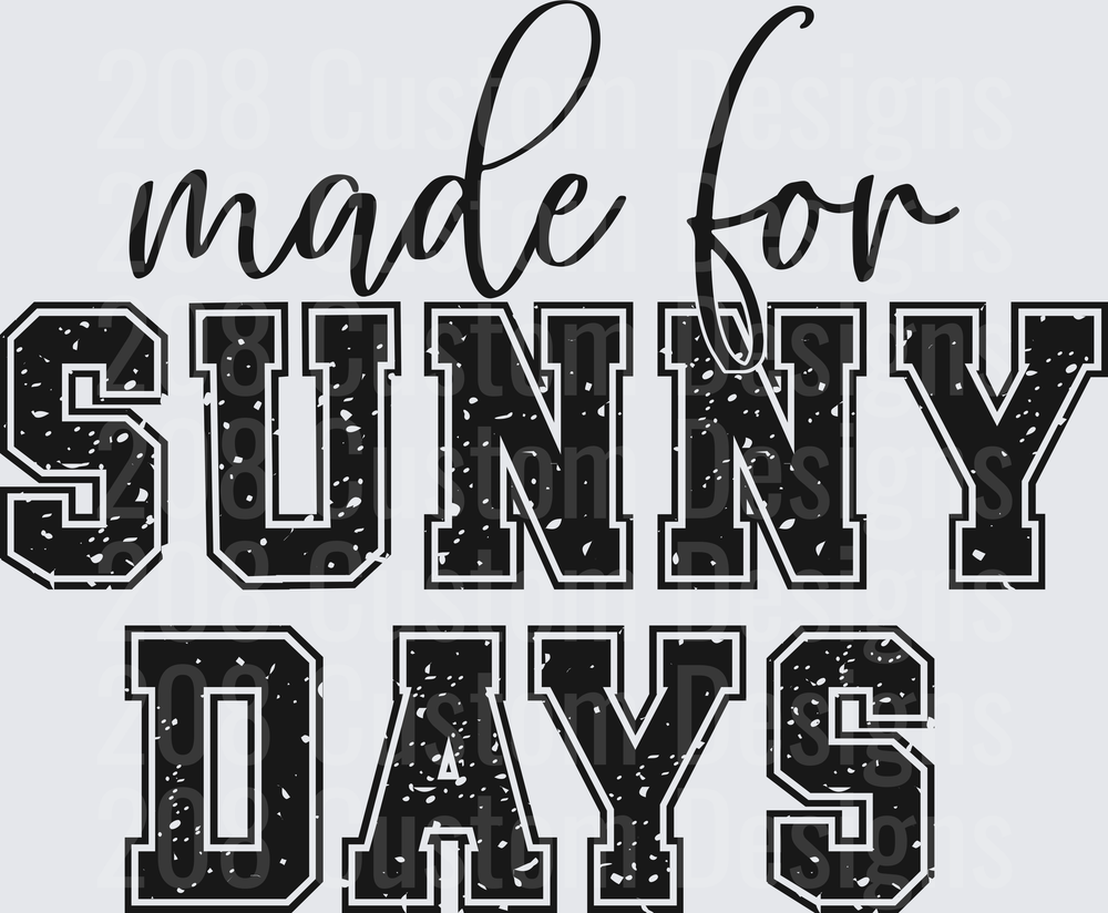 Made for Sunny Days Black Distressed Lettering Design