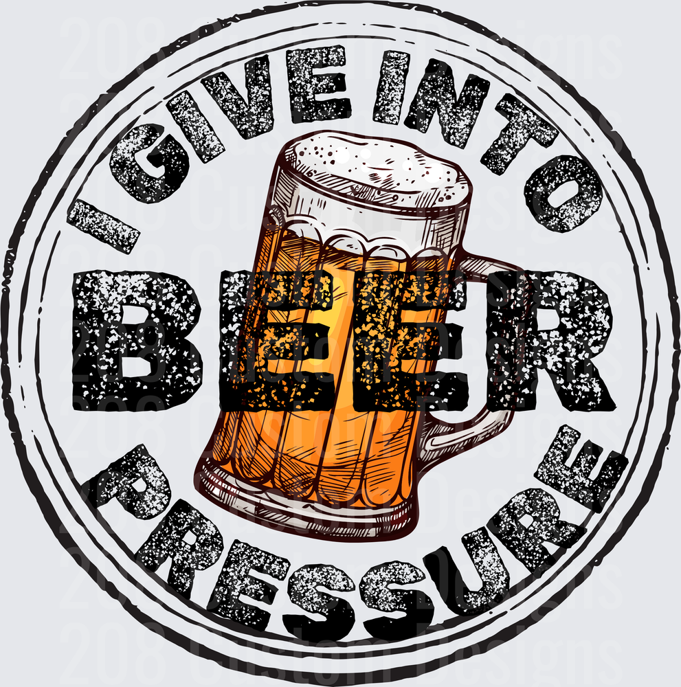 I Give Into Beer Pressure Vintage Circle Badge Design