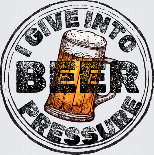 I Give Into Beer Pressure Vintage Circle Badge Design